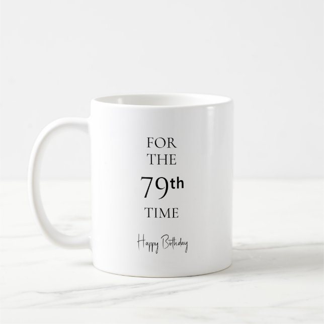 Zum 79. Mal Alles Gute Zum Geburtstag Kaffeetasse (Links)