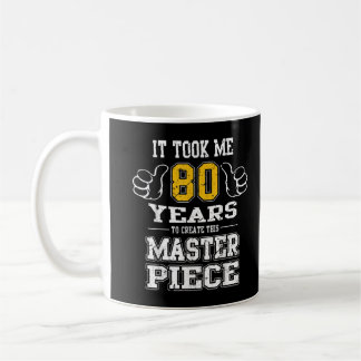 Zum 80. Geburtstag brauchte ich 80 Jahre, um diese Kaffeetasse