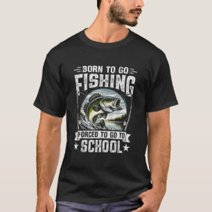 Zum Angeln geboren, zum Schulbesuch gezwungen Bass T-Shirt