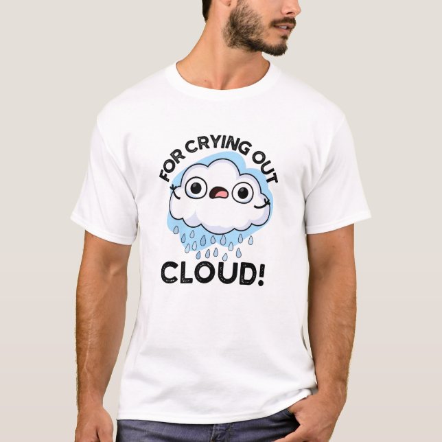 Zum Ausbrechen von Wolkenwitterpuppen T-Shirt (Vorderseite)