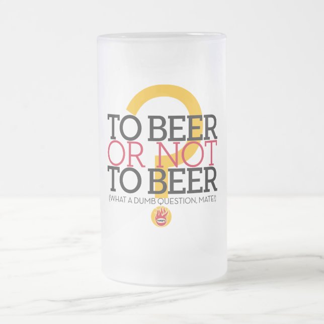 Zum Bier oder nicht zum Bier? , durch Smith EL Mattglas Bierglas (Mittel)