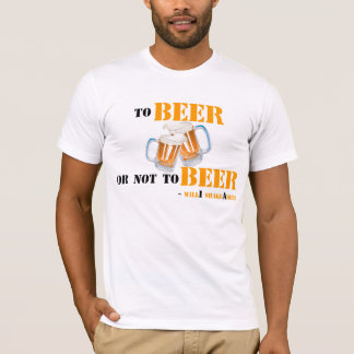 Zum Bier oder nicht zum Bier - will'i shakeAbeer T-Shirt