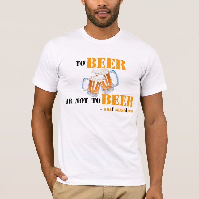 Zum Bier oder nicht zum Bier - will'i shakeAbeer T-Shirt (Vorderseite)