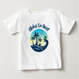 Zum ersten Geburtstag, Aloha zu eins! Baby T-shirt
