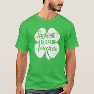 Zum Glück 6. Klasse Lehrer Funny St Patrick's Day T-Shirt