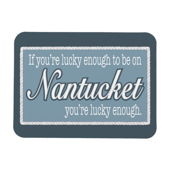 Zum Glück genug, auf dem Nantucket-Kühlschrankmagn Magnet (Horizontal)