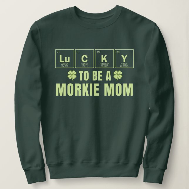 Zum Glück Morkie Mama St. Patrick's Day Sweatshirt (Design vorne)