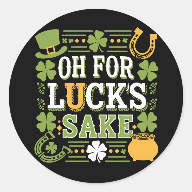 Zum Glück Sake Funny St Patrick's Day Clover Runder Aufkleber (Vorderseite)