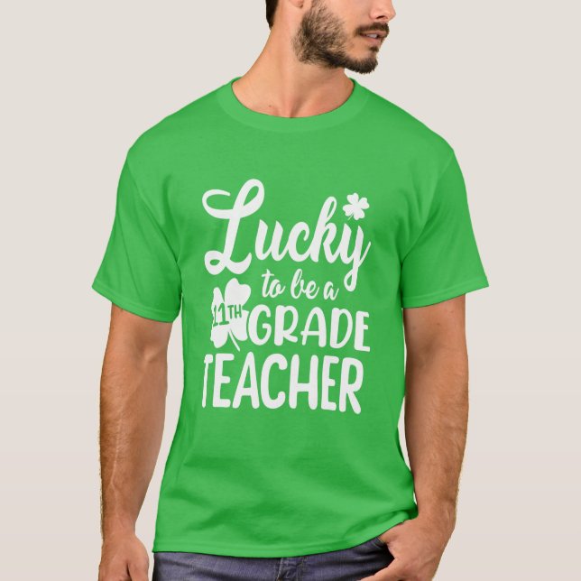 Zum Glück zum 11. Klasse Lehrer St Patrick's Day T-Shirt (Vorderseite)