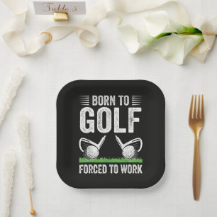 Zum Golfen geboren, zum Arbeiten gezwungen Lustige Pappteller
