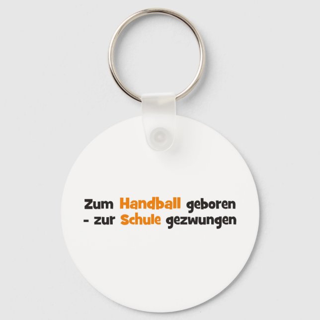 Zum Handball zur Schule gezwungen Schlüsselanhänger (Vorderseite)