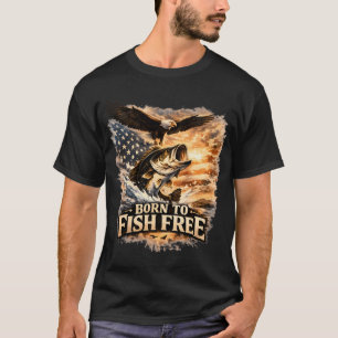 Zum kostenlosen Fischen geboren T-Shirt