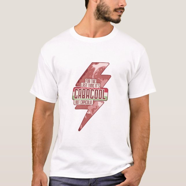 ZUM LETZTEN MAL IST ES GABAGOOL NICHT CAPICOLA T-S T-Shirt (Vorderseite)