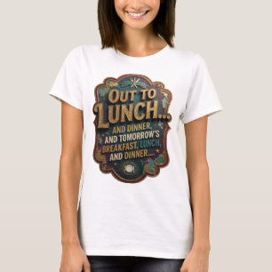 ZUM MITTAG- UND ABENDESSEN UND ZUM FRÜHSTÜCK MORGE T-Shirt