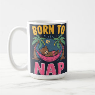 Zum Nickerchen geboren Tasse