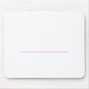 Zum Papa oder erstmaliger Vater neues Mädchen da Mousepad