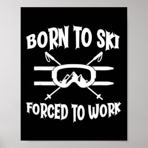 Zum Skifahren geboren Lustiger Skifahrer Poster