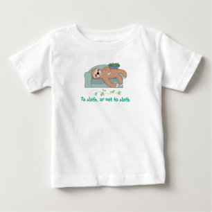 Zum Sloth oder nicht zum Sloth, der mit Baby T-shirt