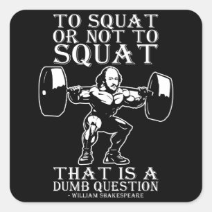 Zum Squat oder nicht zu - Shakespeare - Funny Nove Quadratischer Aufkleber