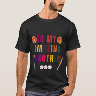 Zum Tag meines unglaublichen Bruders T-Shirt