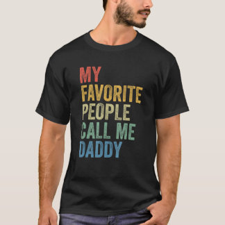 Zum Vater nennen mich meine Lieblings-Leute Daddy T-Shirt