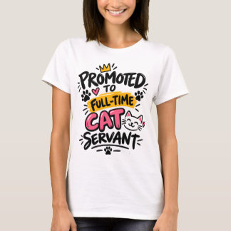 Zum Vollzeit-Katzendiener Befördert Lustiger Katze T-Shirt
