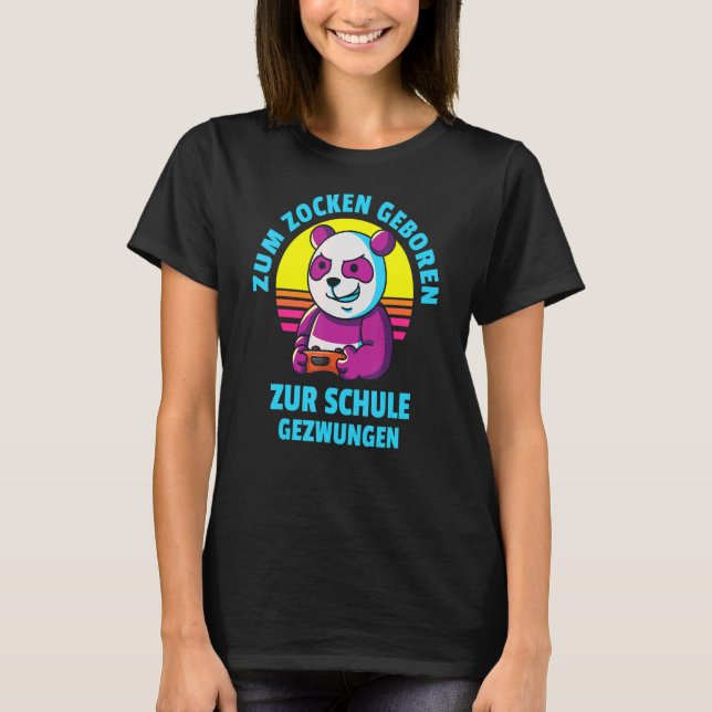 Zum Zocken Geboren Zur Schule Gezwungen Kinder Gam T-Shirt (Vorderseite)