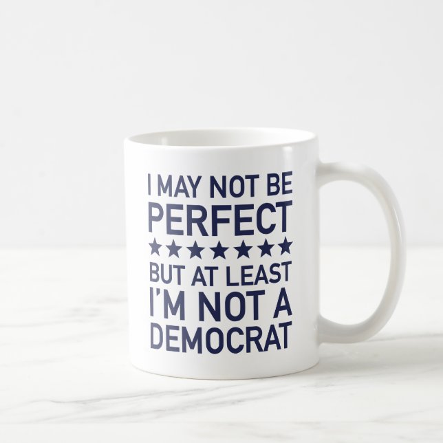 Zumindest bin ich kein Demokrat Kaffeetasse (Rechts)