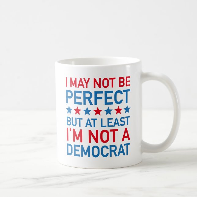 Zumindest bin ich kein Demokrat Kaffeetasse (Rechts)