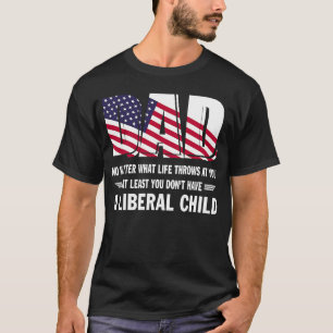 Zumindest haben Sie keinen liberalen Kinderamerika T-Shirt