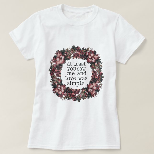 Zumindest hast du mich gesehen T-Shirt (Design vorne)