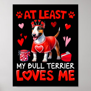 Zumindest liebt mein Bullterrier mich Valentinstag Poster