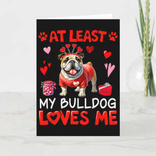 Zumindest liebt mich mein Bulldogge zum Valentinst Karte