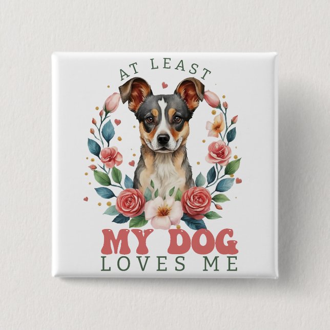 Zumindest mein Hund Liebe mir Valentinin Button (Vorderseite)