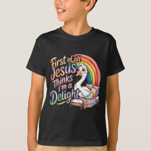 Zunächst denkt Jesus, ich bin eine Freude Gans Bil T-Shirt