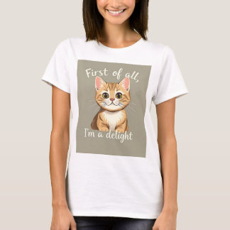 Zunächst einmal bin ich ein entzückender lustiger  T-Shirt