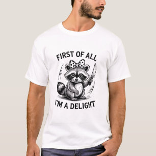 Zunächst einmal bin ich ein unterhaltsamer lustige T-Shirt