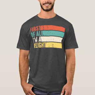 Zunächst einmal ist im eine Freude sarkastisch wüt T-Shirt