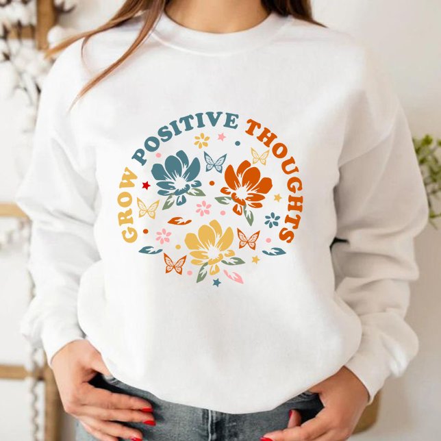 Zunehmende positive Gedanken | Geschenk des Lehrer Sweatshirt (Grow Positive Thoughts sweatshirts, teacher appreciation gift Sweatshirt)
