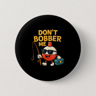 Zupf mich nicht lustig Angelzubehör Zitat Button