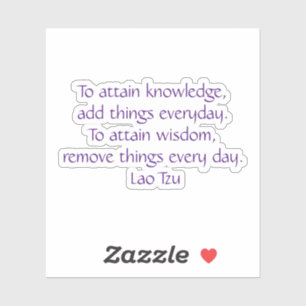 Zur Erlangung von Wissen Lao Tzu Aufkleber