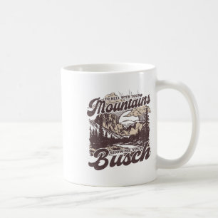 Zur Hölle Mit Ihren Bergen Zeigen Sie Mir Ihren Bu Kaffeetasse