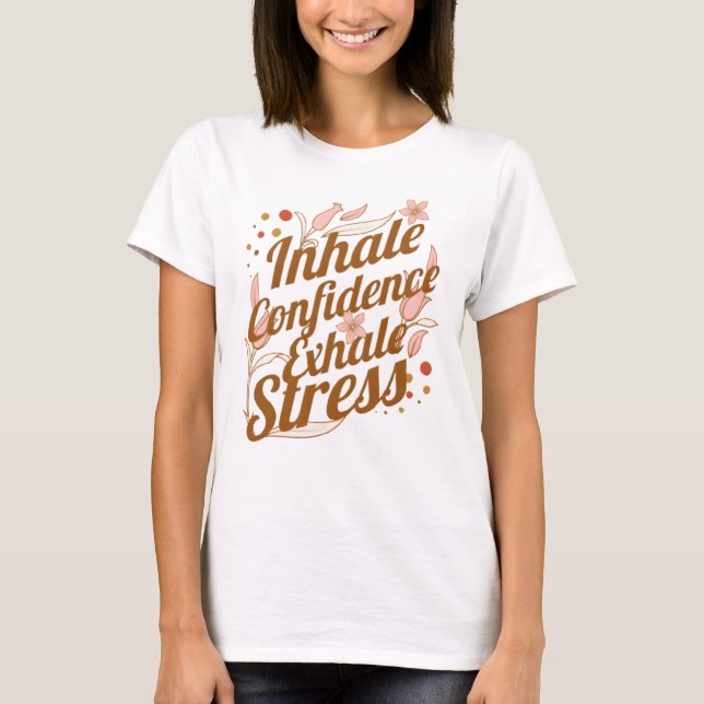 Zur Inhalation von Vertrauen, Stress am Exhale T-Shirt (Vorderseite)