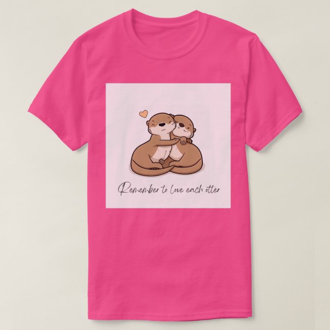 Zur Liebe jedes Otters T-Shirt (Design vorne)