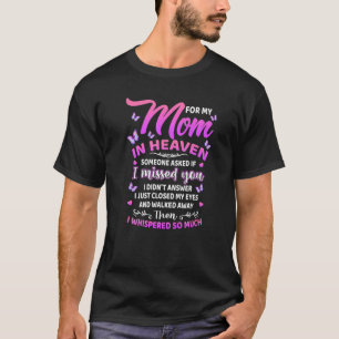 Zur Mama im Himmel Fragte jemand, wenn ich dich ve T-Shirt