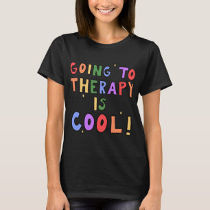 Zur Therapie ist cool Mental Health Schulpsycholog T-Shirt