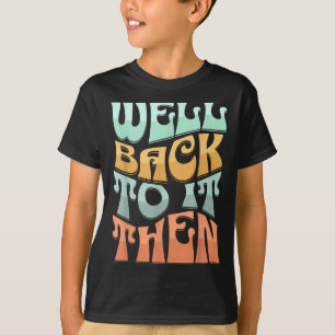 Zurück an die Arbeit, lustiges Motivationsdesign T-Shirt