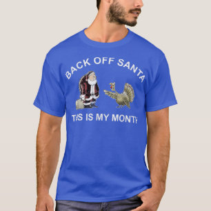 Zurück aus Santa Angry Türkei Monat Joke Funny Dan T-Shirt