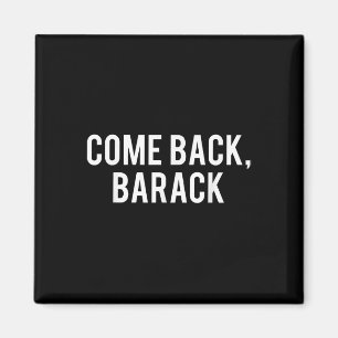 Zurück, Barack T Shirt - Obama Präsident Historike Magnet