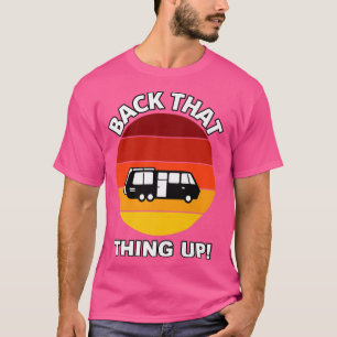Zurück, das Thema Up Funny Camper RV Meme Camping  T-Shirt